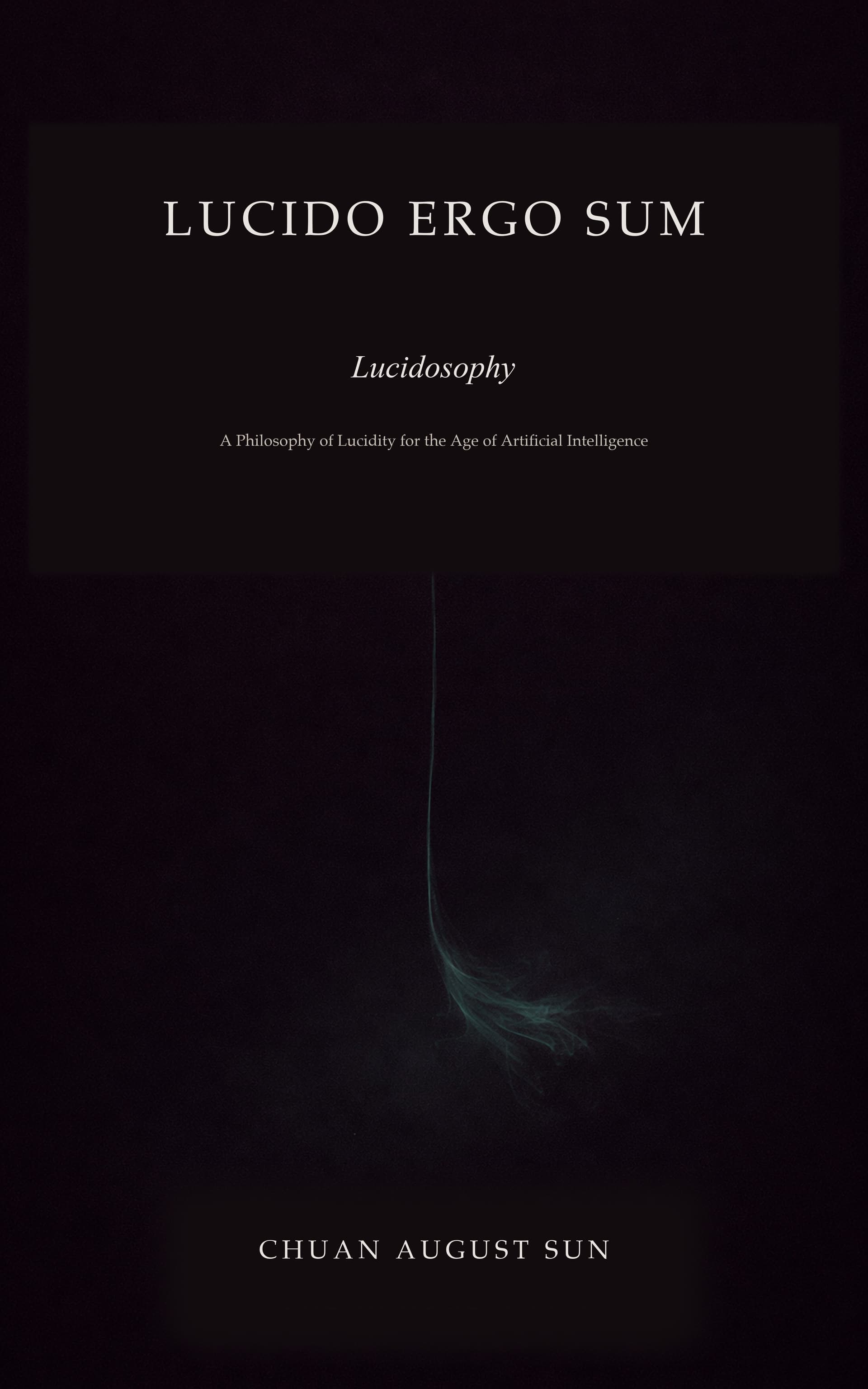 Lucido Ergo Sum — Lucidosophy
